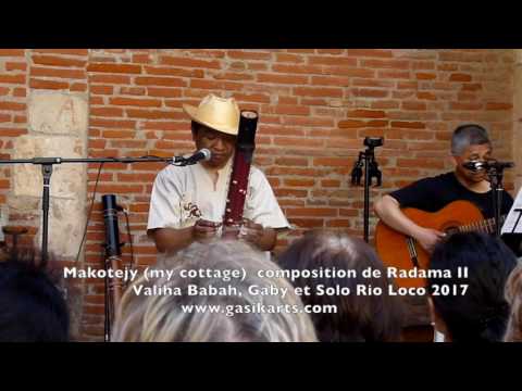 Valiha Babah - Rio Loco 2017 Toulouse Makotejy (My cottage) - composition de Radama II